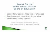 Secondary Course Proposals/Changes Teaching and Learning ... · eLearning2 grade 9 ! Implementation K-12 multi-media literacy standards ! Online curriculum for Gr. 6 Social Studies