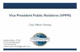 Vice President Public Relations Slides - Toastmasters · Toastmasters Provided Resources!Flyers !Letterhead !Name Tents !Name Tags !Labels !Logos, Images, and Brand Manual !Membership
