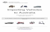 Importing Vehicles to Australia - John Mason · Importing Vehicles to Australia – Information Brochure (VSB10) 7 3. Legislation The Motor Vehicle Standards Act 1989 (the Act) and
