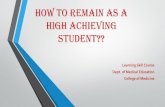 How to remain as a high achieving students · Stop procrastinating (Time waste) Organizing your life Improve your note-taking skills. How to achieve the high performance Others literature