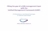 CIAVAGLIA UNIVERSELF -Filling the gap of a SDN ...docbox.etsi.org/Workshop/2013/201304_FNTWORKSHOP/S04_MGT...Filling the gap of a SDN management layer with the Unified Management Framework
