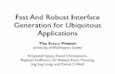 Fast And Robust Interface Generation for Ubiquitous ...kgajos/papers/2005/kgajos... · Applications Automatic, On The Fly The SUPPLE Project University of Washington, Seattle Krzysztof