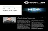 The Case for HDR on LED · Chris Deighton | Chief Technical Officer The Case for HDR on LED Beyond Resolution. The Future’s Bright As a result, HDR video uses different curves with