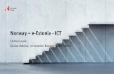 Norway – e-Estonia - ICT · Internet of things . Delingsøkonomi . Artificial intelligence . Automatisering/ robotisering . Sirkulærøkonomi . Sikkerhet . Urbanisering Global middelklasse