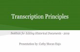 Presentation by: Cathy Moran Hajo Institute for Editing ... · Transcription is the backbone of the documentary edition. It makes difficult primary sources legible to the general