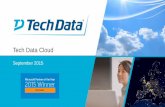 Tech Data Cloud€¦ · Fiscal sales 2015 6,300+ Cloud partners 115,000+ partners 150,000+ IT products sold ... Cloud transaction volumes explode. TD has process DNA and massive scale,