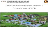 Cement Manufacturing Process Innovation Equipment Made by ... · Cement Manufacturing Process Innovation – ... New Technology and New Characteristics Improve the heat exchange efficiency