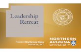 Leadership Retreat - Northern Arizona University · 2025 PERFORMANCE METRICS 2013-14 2014-15 2015-16 2016-17 2025 Freshman Retention Rate 80% 57.5% 30,312 4,597 4,500 1,810 6,930