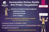 Universities Online Maths Art/Poster Competition · Art/Poster Competition Entries are invited in three categories: Research Poster Outreach Poster Art Category Entries will be displayed