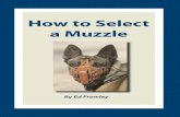 How to Select a Muzzle - Leerburg | 17,500 pages of dog ... · Since 1980 Ed has produced over 120 dog training videos and DVD’s. He was a police K-9 handler for 10 years, competed