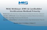 MAG Webinar: EMV & Cardholder Verification Method PriorityUpcoming MAG Educational Opportunities • WEBINAR: GETTING STARTED WITH EMV: BEST PRACTICES AND COMMON PITFALLS June 20,