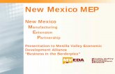 New Mexico MEP · Who is New Mexico MEP • Created to help New Mexico’s Manufacturers • Strengthen their global competitiveness • Delivering relevant services • Assist them