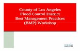 County of Los AngelesCounty of Los Angeles Flood Control ... · Flood Control District Best Management Practices (BMP) W k h(BMP) Workshop ... control and clean upSpill prevention,