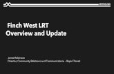 Finch West LRT Overview and Update - Metrolinx · Digital ads: 262,582 unique impressions, 5,126 clicks to website Facebook ads: 51,320 engagements with residents – an engagement