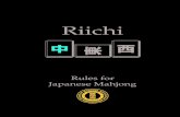 Rules for Japanese Mahjong - Arcturusarcturus.su/~alvin/mj/riichirules.pdf · mahjong sets; usually it is either a blank tile or a blue frame is depicted. Winds 1234 Dragons 756 1.3
