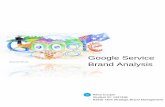 Google Service Brand Analysis - WordPress.com · Google is exemplified within the actions the institution. • The divisions within Google, more specifically services within Google