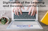 Digitization of the Learning and Development Function · 2019-05-14 · Graduation A Blended Learning Approach . Digital Learning 18 When? What? How? Talent Development Human Capital