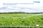 Seasonal water management for potatoes · 2018-05-17 · Early season water management Soil texture Maximum soil moisture deficit (mm)† Sand 9.8 12.7 15.6 18.8 Loamy sand 12.0 15.9