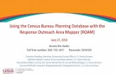 Using the Census Bureau Planning Database with the Response … · 2018-06-27 · Using the Census Bureau Planning Database with the Response Outreach Area Mapper (ROAM) June 27,