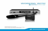 WORKING WITH · Sennheiser wireless systems operate in the UHF (Ultra High Frequency) range. UHF is the most common, most reliable format for wireless systems today. Within the US,