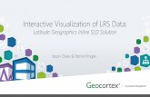 Interactive Visualization of LRS Data - …...•Market-leading solution for building web GIS applications that simplify complex interactions and enable users to accomplish their spatially-enabled