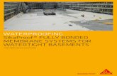 WATERPROOFING SikaProof® FULLY BONDED ......and cure the concrete surfaces. Sika provides a wide range of concrete admixtures and technologies to help achieve this with the “Sika