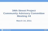 34th Street Project Community Advisory Committee Meeting #4Mar 14, 2011  · Community Feedback •Loading/curb access is a key issue – improve curbside access wherever possible