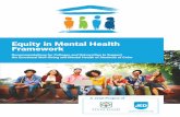 Equity in Mental Health Framework · Equity in Mental Health Framework Acknowledgements The Equity in Mental Health Framework would not have been possible without contributions from