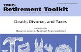 Death, Divorce, and Taxes - TMRS · 2018-05-03 · Death, Divorce, and Taxes . Death Benefits . 2 . Death Benefits Not Vested Member Vested Member Retiree Supplemental Death Benefit