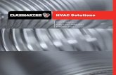 FLEXMASTER HVAC Solutions...1 Insulated metal duct with outer vapour barrier controls vapour transmission and condensation. Metal non-combustible flexible duct is ideally suited for