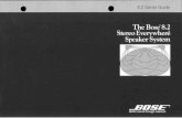Bose · The operating principles of the Bose 8.2 speaker system are significantly differ- ent from those of conventional speakers. To obtain the best results, please take the time