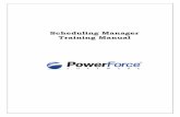 Scheduling Manager Training Manual · PowerForce User Training Manual (Introduction) Version 1.0 March 2002 Initial manual in this format Version 3.0 September 2002 Version Synchronisation