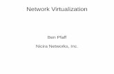 Network Virtualization - Ben Pfaffblp/network-virt-lecture.pdf · Physical Ethernet network Network Virtualization Ethernet IP TCP Ethernet IP GRE Ethernet IP TCP Tunneling: Separating