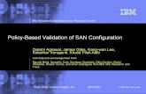 Policy-Based Validation of SAN Configuration · Incorporating configuration validator features into other storage management functions: – storage capacity planning tools – storage