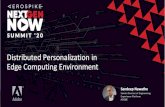 Distributed Personalization in Edge Computing Environmentpages.aerospike.com/rs/229-XUE-318/images/2020... · Manager DSP Search TV Creative Experience Manager Campaign Marketo Engage