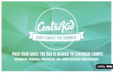 PACK YOUR BAGS! THE BUS IS HEADED TO CENTRIKID CAMPS!centrikid.s3.amazonaws.com/centrikid/files/2014/11/CKpostcard2.pdf · PACK YOUR BAGS! THE BUS IS HEADED TO CENTRIKID CAMPS! range