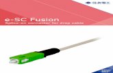 e-SC Fusion Splice-on connector for drop cable SUMITOMO … · 2017-07-26 · Holders dro cable side e-SC Fusion/ESCF-HLD-CBL e-SC Fusion/ESCF-HLD-CBL Part number TA022PD0105 TA022PD0108