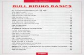 BULL RIDING BASICS · cowboy, one bull and 8 desperate seconds. In 1992, 20 cowboys broke from the rodeo and invested $1,000 each to pursue a dream of a standalone league dedicated