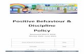 Positive Behaviour & Discipline Policy · 2020-04-30 · We support positive behaviour and a positive environment through; A consistent approach by the whole school community. Monitoring