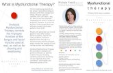 What is Myofunctional Therapy? Michale Fetzik BSN,OMT ... · Orofacial Myofunctional Therapy corrects the improper function of the tongue and facial muscles used at rest, as well