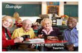 PUBLIC RELATIONS Toolkit...providing them with what they need to do their job. This toolkit is intended to guide you through the basics of message development, resource preparation,
