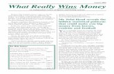 August 2006 What Really Wins Money€¦ · money" as it relates to the bookmakers' live racing markets. I've already introduced you to the concept via the 16/1 system which, from