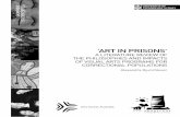 ‘ART IN PRISONS’ · 2.5 Art is beneficial to society 13 2.6 Challenges to implementing art programs 14 2.7 Limitations of evaluations 15 3.0 CASE STUDIES OF PRISON ART PROGRAMS