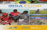 2015 - southsouth-galaxy.org · India, Brazil and South Africa (IBSA) Fund IBSAFUND UNOSSC 2015 OVERVIEW OF ... This Overview of the IBSA Fund Project Portfolio summarizes the accomplishments