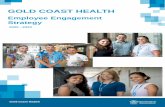 GOLD COAST HEALTH - publications.qld.gov.au · • Building strong, positive cultures within work units • Facilitating staff involvement in activities outside their day-to-day duties