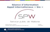 Séance d’information - NCP Wallonie...Prochains appels internationaux Appels ouverts: • Bilatéral BE-CH (deadline project outline le 15/01/15) • EuroTransBio (deadline proposal