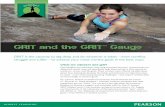 GRIT and the GRIT Gauge - Pearson Education€¦ · GRIT is the capacity to dig deep and do whatever it takes—even sacrifice, struggle and suffer—to achieve your most worthy goals