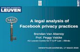 A legal analysis of Facebook privacy practices - EEMA · 2018-11-27 · A legal analysis of Facebook privacy practices Brendan Van Alsenoy Prof. Peggy Valcke KU Leuven Centre for