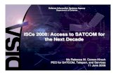 ISCe 2008: Access to SATCOM for the Next Decadefiles.messe.de/...Source: Frost & Sullivan, DISA analysis Increasing Global Utilization 6 What Industry Wants Strategy, Planning & Partnership