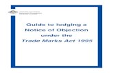 2016 Guide to lodging a Notice of Objection Under the ...€¦ · For a Notice of Objection to be registered, the following must be provided: • A completed Trade Marks Act 1995